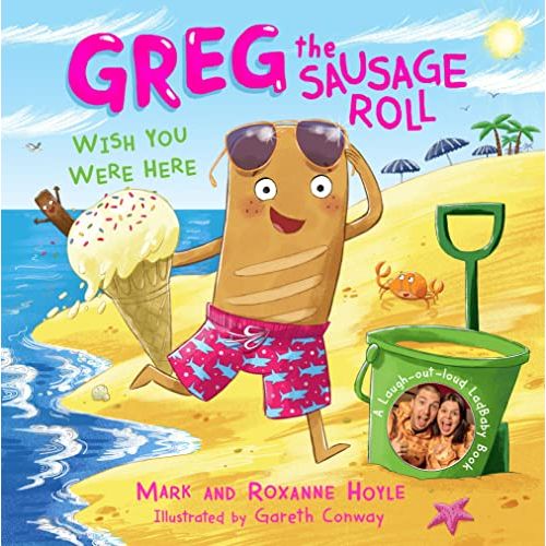 Greg the Sausage Roll: Wish You Were Here: The ultimate summer sizzler - part of the laugh out loud No. 1 bestselling series - The Book Bundle