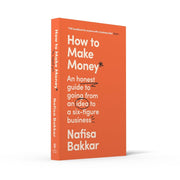 Book cover for "How To Make Money" by Nafisa Bakkar, featuring a professional design on a guide to building a successful six-figure business.