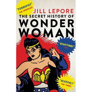 Jill Lepore Collection 3 Books Set (If Then, The Secret History of Wonder Woman, This America) - The Book Bundle