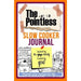The Not So Pointless - Slow Cooker Journal: Record Your Progress - The Book Bundle