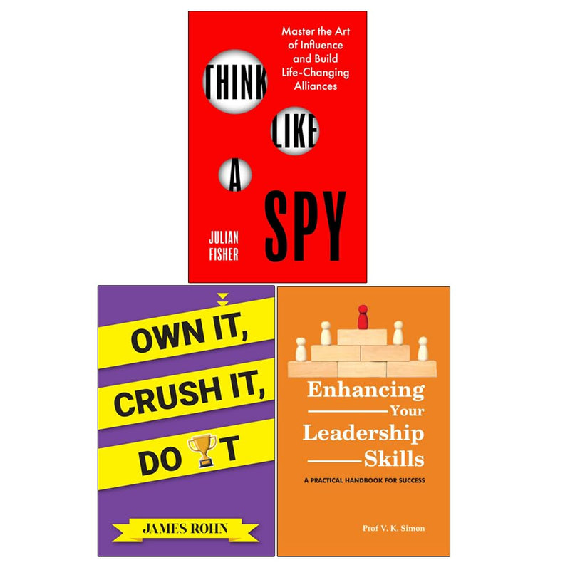 Think Like a Spy, Own It Crush It Do It & Enhancing Your Leadership Skills 3 Books Collection Set - The Book Bundle
