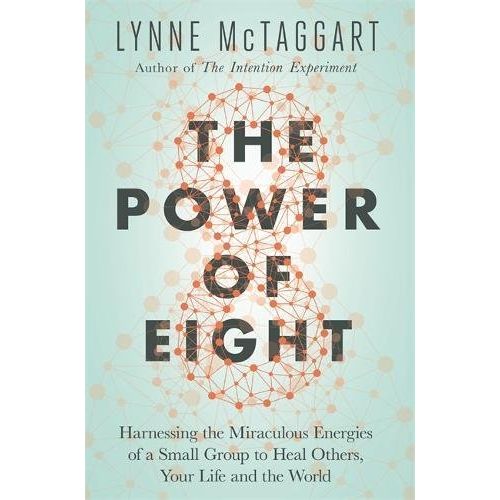 Lynne Mctaggart Collection 3 Books Set (The Power of Eight, The Field, Intention Experiment) - The Book Bundle
