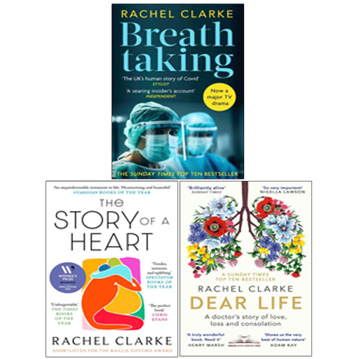 Rachel Clarke Collection 3 Books Set (The Story of a Heart, Breathtaking & Dear Life) - The Book Bundle