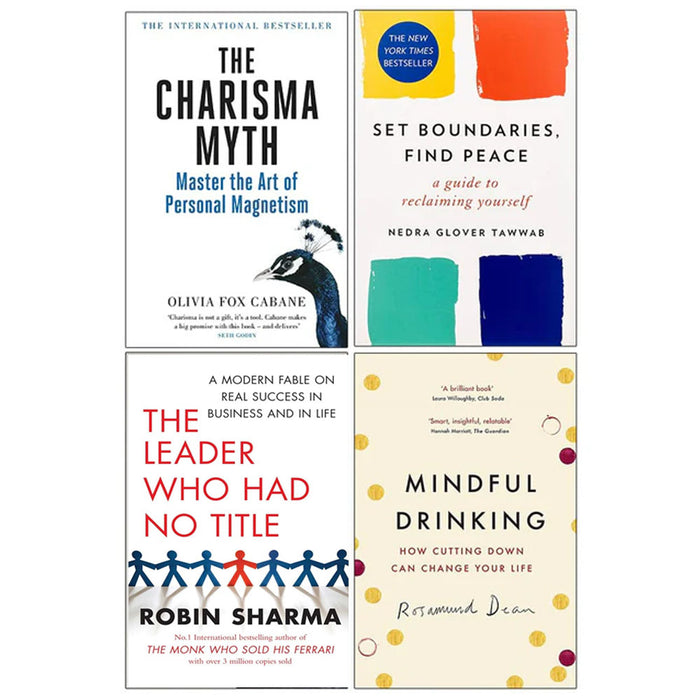 The Charisma Myth, Set Boundaries Find Peace, The Leader Who Had No Title & Mindful Drinking 4 Books Collection Set - The Book Bundle
