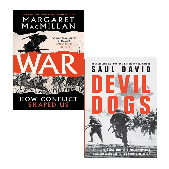 War How Conflict Shaped Us By Margaret MacMillan & [Hardcover] Devil Dogs By Saul David 2 Books Collection Set