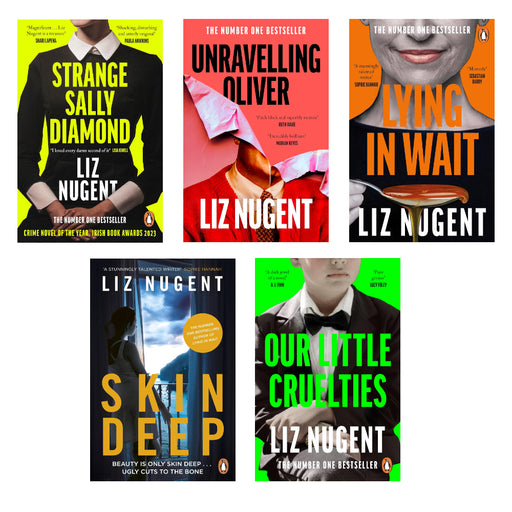 Liz Nugent 5 Books Set (Strange Sally Diamond, Lying in Wai, Skin Deep,Our Little Cruelties, Unravelling Oliver) - The Book Bundle