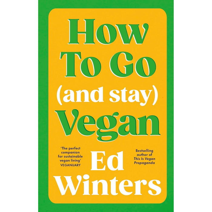 Ed Winters Collection 3 Books Set (This Is Vegan Propaganda, How to Argue With a Meat Eater & How to Go and Stay Vegan)