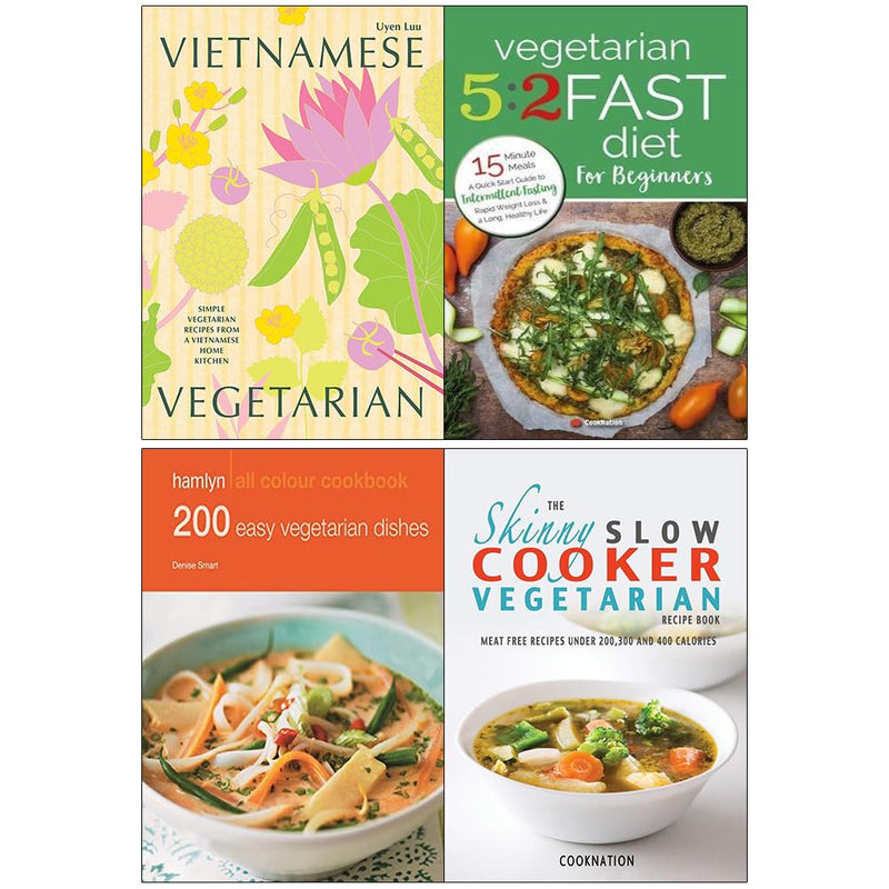Vietnamese Vegetarian[Hardcover], Vegetarian 5:2 Fast Diet for Beginners, 200 Easy Vegetarian Dishes & The Skinny Slow Cooker Vegetarian Recipe Book 4 Books Collection Set - The Book Bundle