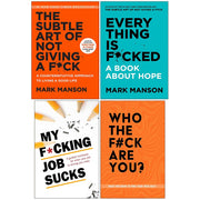 The Subtle Art of Not Giving a F*ck, Everything Is F*cked, My F*cking Job Sucks & Who The F*ck Are You? 4 Books Collection Set - The Book Bundle