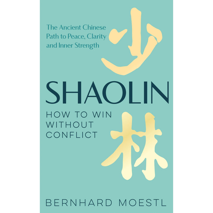 Shaolin: How to Win Without Conflict: The Ancient Chinese Path to Peace, Clarity and Inner Strength - The Book Bundle