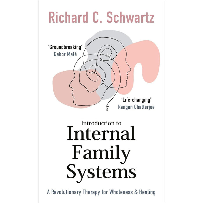 Richard Schwartz Collection 4 Books Set (No Bad Parts, Introduction to Internal Family Systems & More)