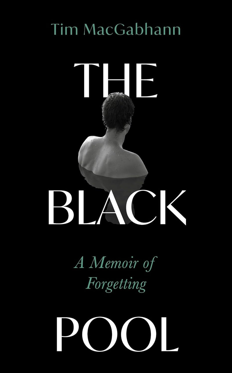 The Black Pool: A Memoir of Forgetting by Tim MacGabhann - Fiction - Hardcover