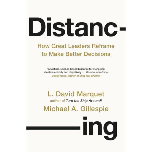 Distancing: How Great Leaders Reframe to Make Better Decisions - The Book Bundle