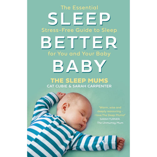Sleep Better, Baby: The Essential Stress-Free Guide to Sleep for You and Your Baby - The Book Bundle