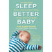 Sleep Better, Baby: The Essential Stress-Free Guide to Sleep for You and Your Baby - The Book Bundle