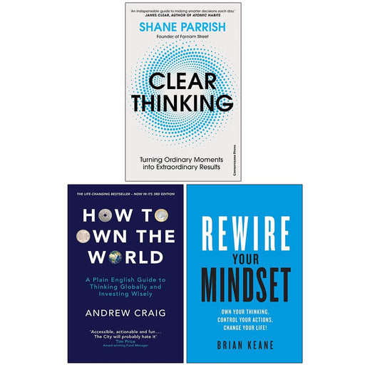 Clear Thinking, How to Own the World & Rewire Your Mindset 3 Books Collection Set - The Book Bundle