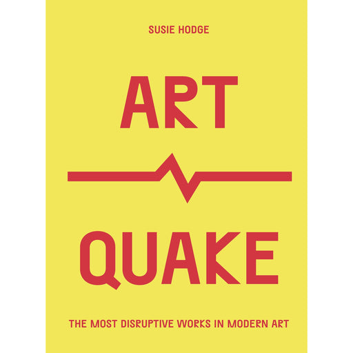 ArtQuake: The Most Disruptive Works in Modern Art (Culture Quake) - The Book Bundle