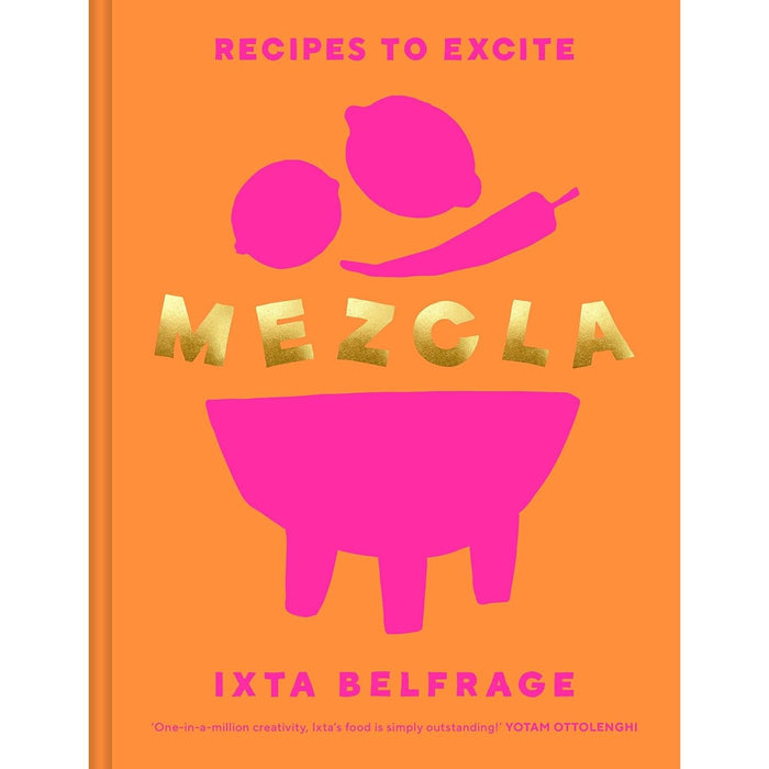 MEZCLA: Recipes to Excite by Ixta Belfrage Hardcover - The Book Bundle