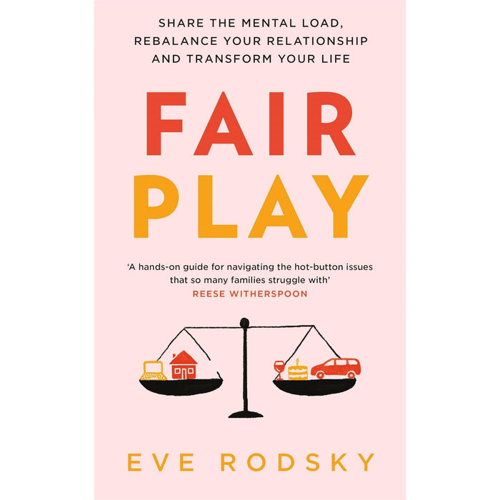 Fair Play: Share the mental load, rebalance your relationship and transform your life - The Book Bundle
