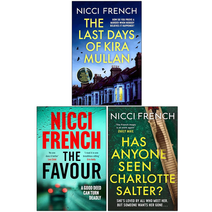 Nicci French Collection 3 Books Set (The Last Days of Kira Mullan, The Favour and Has Anyone Seen Charlotte Salter?) - The Book Bundle