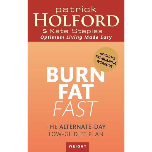 Burn Fat Fast: The alternate-day low-GL diet plan (Tom Thorne Novels) - The Book Bundle