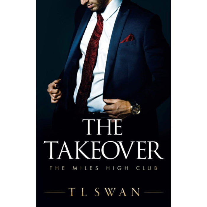 The Miles High Club 4 book series Set By  T L Swan ( The Stopover: 1,The Takeover: 2, The Casanova: 3,The Do-Over: 4) - The Book Bundle