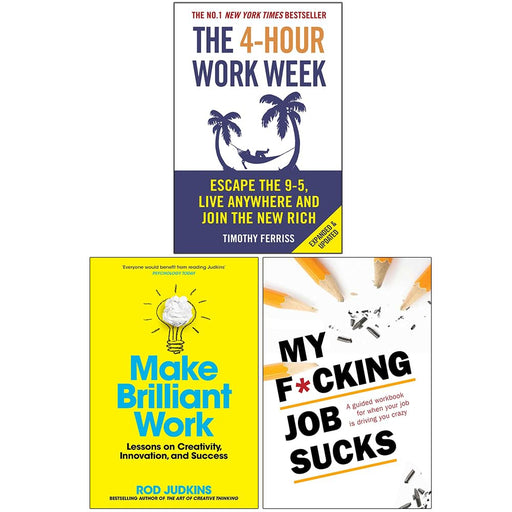 The 4-Hour Work Week, Make Brilliant Work and My F*cking Job Sucks 3 Books Collection Set - The Book Bundle