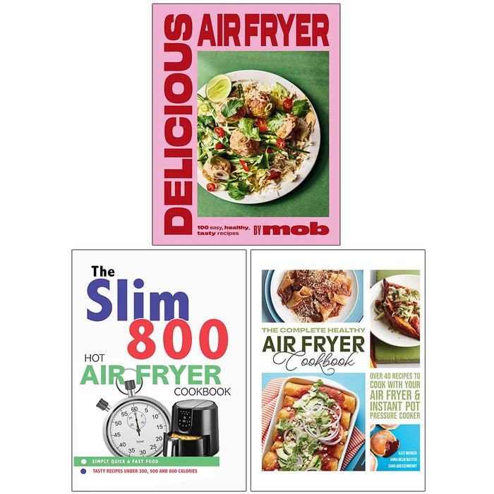The Complete Healthy Air Fryer Cookbook, Delicious Air Fryer by Mob(HB) & The Slim 800 Hot Air Fryer Simply Quick & Fast Food 3 Books Collection Set