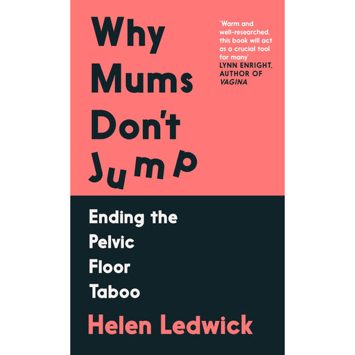 Why Mums Don't Jump: Ending the Pelvic Floor Taboo - The Book Bundle