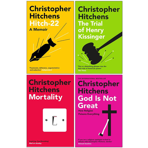 Christopher Hitchens Collection 4 Books Set (Hitch 22, The Trial of Henry Kissinger, Mortality & God Is Not Great) - The Book Bundle
