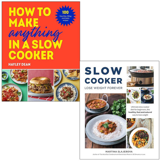 How to Make Anything in a Slow Cooker By Hayley Dean & Slow Cooker Lose Weight Forever By Martina Slajerova 2 Books Collection Set - The Book Bundle