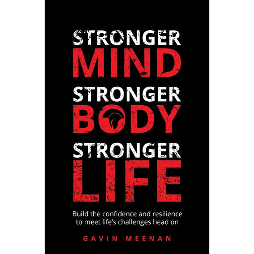 Stronger Mind, Stronger Body, Stronger Life: Build the confidence and resilience to meet life's challenges head on - The Book Bundle