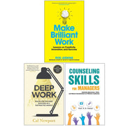 Make Brilliant Work, Deep Work and Counseling Skills For Managers 3 Books Collection Set - The Book Bundle