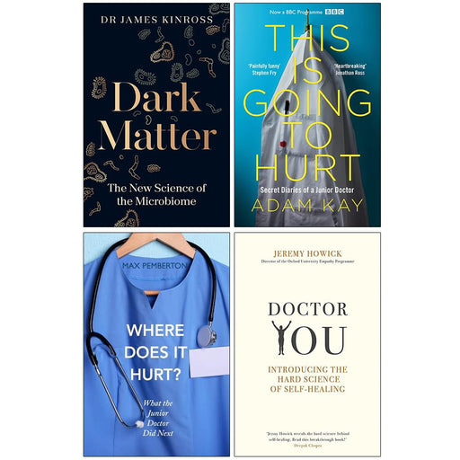 Dark Matter [Hardcover], This is Going to Hurt, Where Does it Hurt?, Doctor You 4 Books Collection Set - The Book Bundle