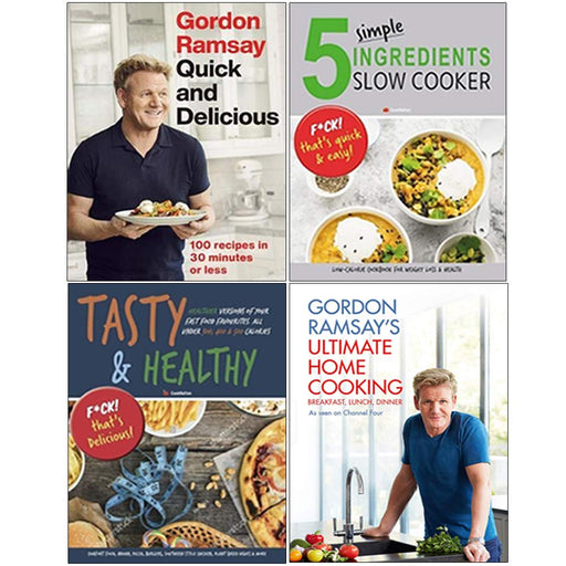 Gordon Ramsay Quick, Simple Ingredientsm Tasty & Healthy F*ck,  Ultimate Home 4 Books Set - The Book Bundle