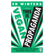 Ed Winters Collection 3 Books Set (This Is Vegan Propaganda, How to Argue With a Meat Eater & How to Go and Stay Vegan) - The Book Bundle