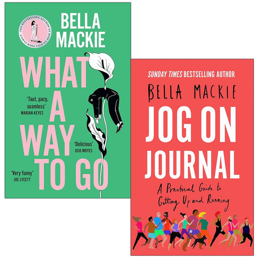 Bella Mackie 2 Books Collection Set (What A Way To Go and Jog On Journal) - The Book Bundle
