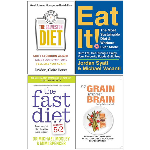 The Galveston Diet [Hardcover], Eat It, The Fast Diet & No Grain Smarter Brain Body Diet Cookbook 4 Books Collection Set - The Book Bundle