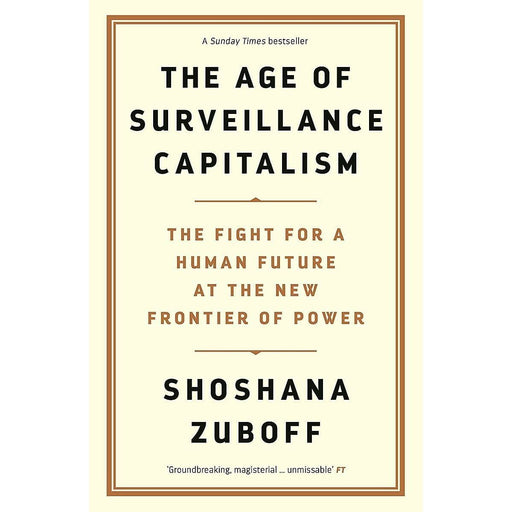 The Age of Surveillance Capitalism: The Fight for a Human Future at the New Frontier of Power: Barack Obama's Books - The Book Bundle