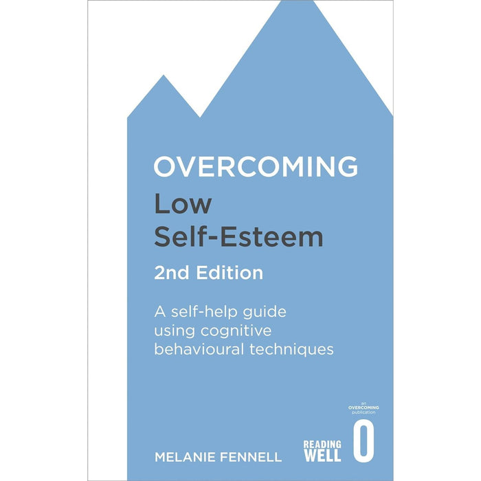 Overcoming Low Self-Esteem, 2nd Edition: A self-help guide using cognitive behavioural techniques (Overcoming Books) - The Book Bundle