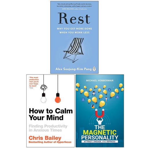 Rest Why You Get More Done When You Work Less, How to Calm Your Mind and The Magnetic Personality 3 Books Collection Set - The Book Bundle