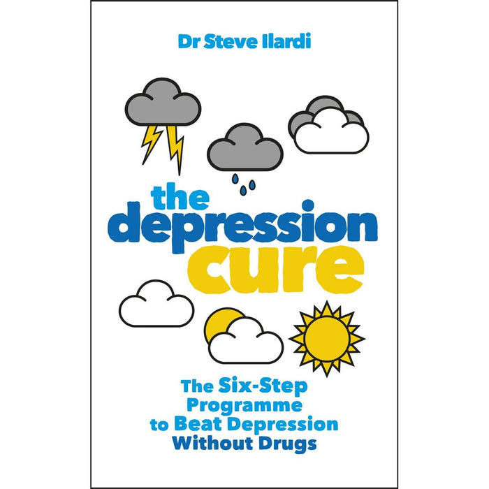 The Depression Cure: The Six-Step Programme to Beat Depression Without Drugs by Dr Steve Ilardi - The Book Bundle