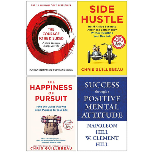 Side Hustle, The Happiness of Pursuit, The Courage To Be Disliked & Success through a Positive Mental Attitude 4 Books Collection Set - The Book Bundle