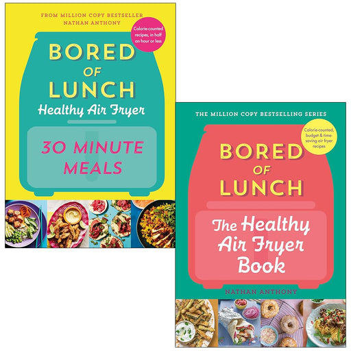 Nathan Anthony Bored of Lunch Collection 2 Books Set (Healthy Air Fryer 30 Minute Meals & The Healthy Air Fryer Book) - The Book Bundle