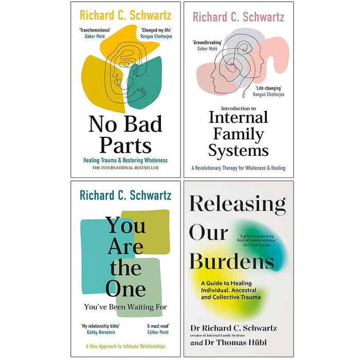 Richard Schwartz Collection 4 Books Set (No Bad Parts, Introduction to Internal Family Systems, You Are the One You've Been Waiting For and Releasing our Burdens)