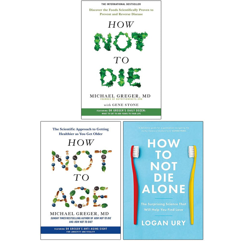 How Not to Die, [Hardcover] How Not to Age & How to Not Die Alone 3 Books Collection Set - The Book Bundle