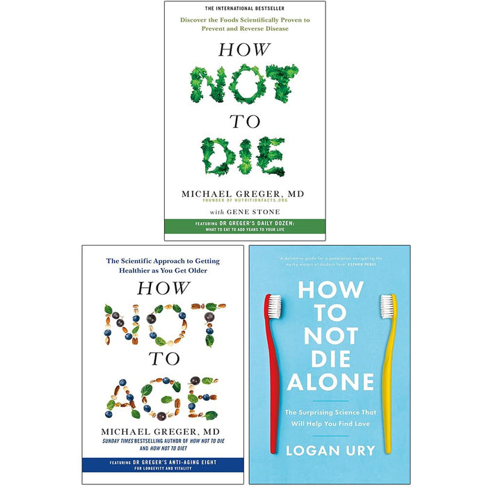 How Not to Die, [Hardcover] How Not to Age & How to Not Die Alone 3 Books Collection Set - The Book Bundle