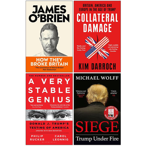 How They Broke Britain, Collateral Damage, A Very Stable Genius & Siege Trump Under Fire 4 Books Collection Set - The Book Bundle