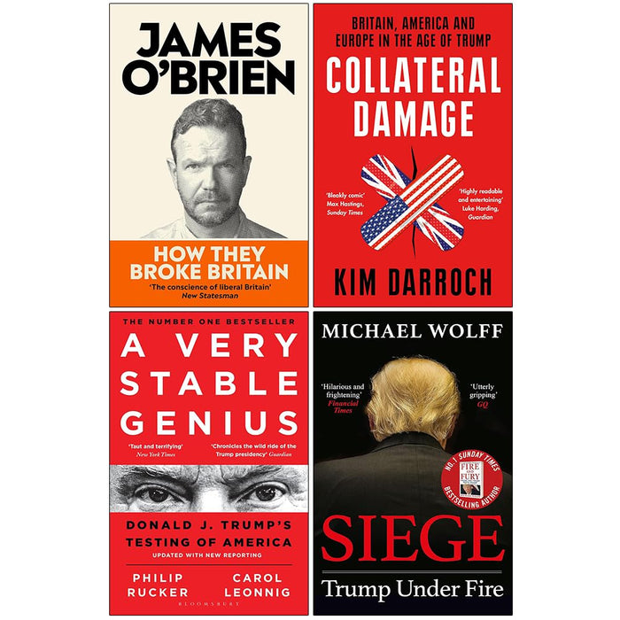 How They Broke Britain, Collateral Damage, A Very Stable Genius & Siege Trump Under Fire 4 Books Collection Set - The Book Bundle