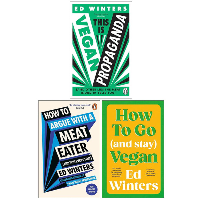 Ed Winters Collection 3 Books Set (This Is Vegan Propaganda, How to Argue With a Meat Eater & How to Go and Stay Vegan)